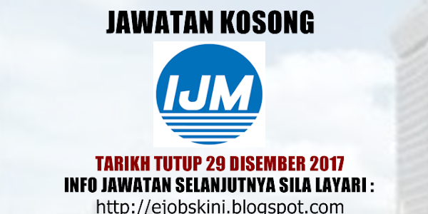 Jawatan Kosong IJM Corporation Berhad - 29 Disember 2017