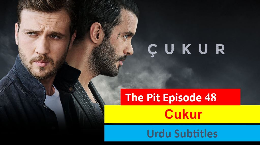 Cukur,Recent,Cukur Episode 48 With Urdu Subtitles,Cukur Episode 48 With UrduSubtitles Cukur Episode 48 in Subtitles,