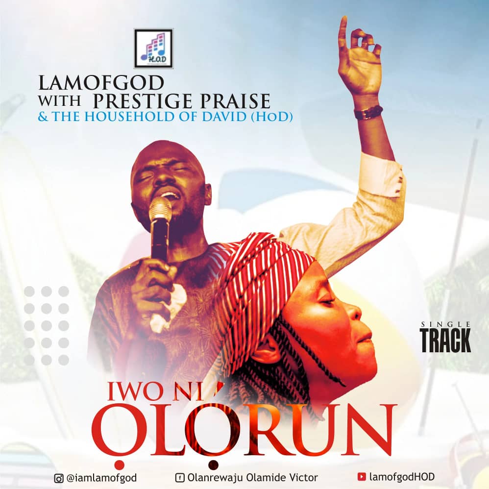 Lamofgod And Prestige Praise Iwo Ni Olorun Dreads Media