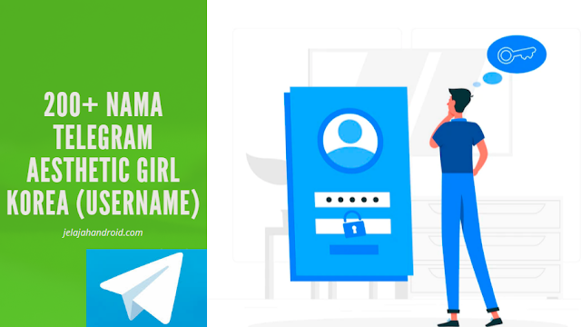 200+ Nama Telegram Aesthetic Girl Korea (Username)