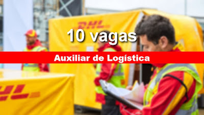 DHL abre 10 vagas para Auxiliar de Logística em Triunfo