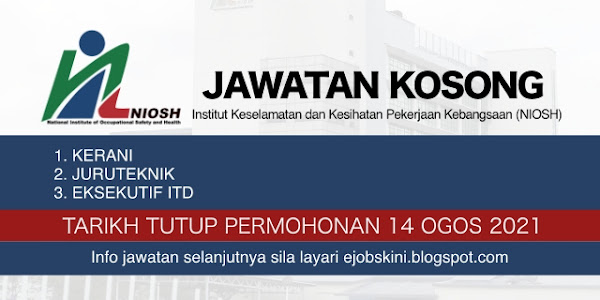 Jawatan Kosong NIOSH ― Tarikh Tutup 14 Ogos 2021