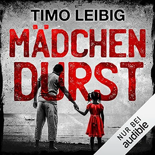 Mädchendurst: Goldmann und Brandner Timo Leibig (Autor), Carlos Lobo (Erzähler), Audible Studios (Verlag)