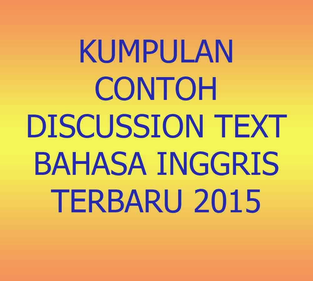 Kumpulan Contoh Discussion Text Bahasa Inggris Terbaru 