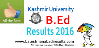 Kashmir University BEd Results 2016, www.kashmiruniversity.net B.Ed Entrance Exam Result 2016 Available Now. Kashmir University B.Ed March 2016 Results