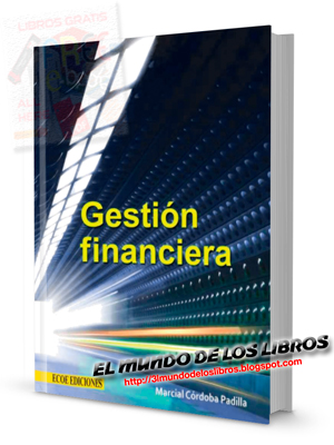 PDF-Gestión Financiera - Marcial Cordoba Padilla - Ecoe Ediciones - 1era edición - 433 páginas - 7 MB