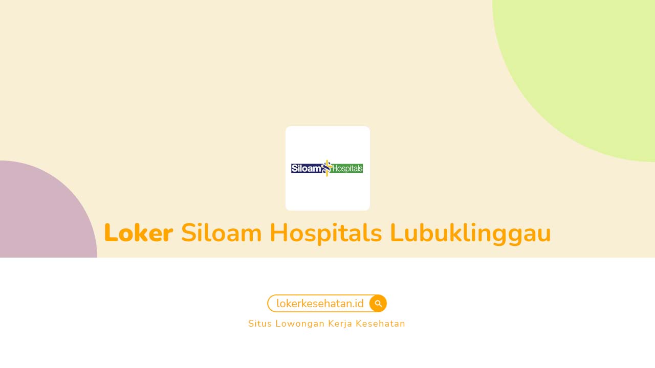 Loker Siloam Hospitals Lubuklinggau