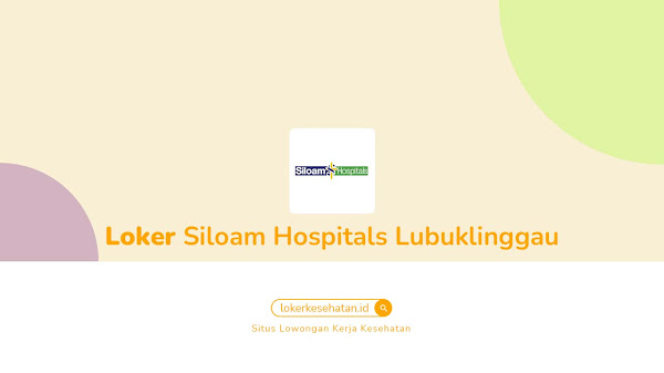 Lowongan Kerja Siloam Hospitals Lubuklinggau