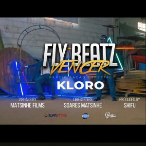 Fly Beatz feat. Kloro – Vencer (DOWNLOAD)2020 Mp3