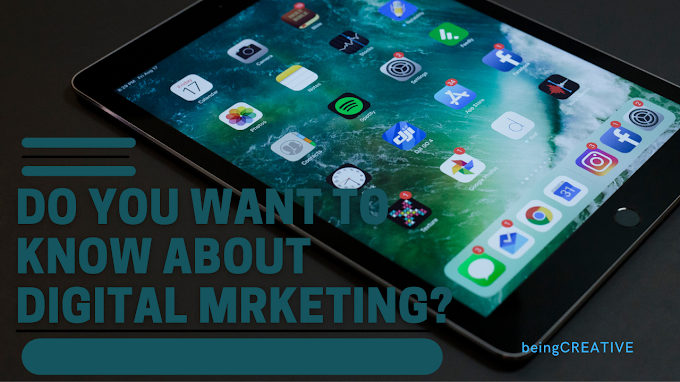 DO YOU WANT TO KNOW ABOUT DIGITAL MARKETING?