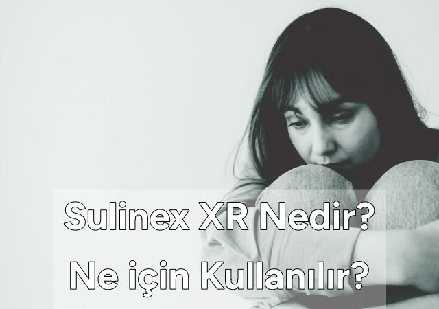 Sulinex XR Nedir? Ne için Kullanılır?