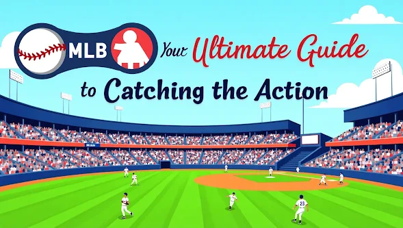 MLB Games Your Ultimate Guide to Catching the Action