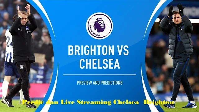 Predic dan Live Streaming Chelsea  Brighton