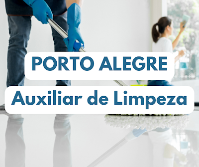 Vagas para Auxiliar de Limpeza em Porto Alegre