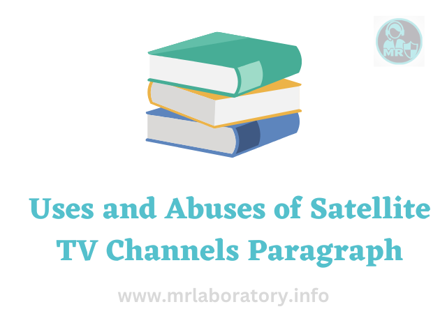 Uses and Abuses of Satellite TV Channels Paragraph for JSC, SSC, HSC - mrlaboratory.info