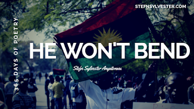 He Won't Bend - Stefn Sylvester Anyatonwu