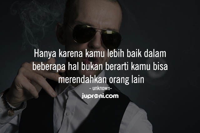 50 Kata Kata Jangan Merendahkan Orang Lain Juproni Quotes