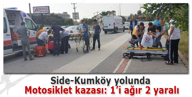 Side-Kumköy yolunda Bozkırlılar motosiklet kazası yaptı 1’i ağır 2 yaralı