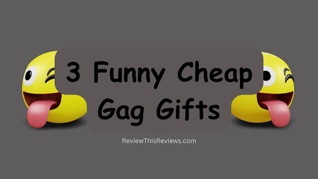 3 Funny Cheap Gag Gifts