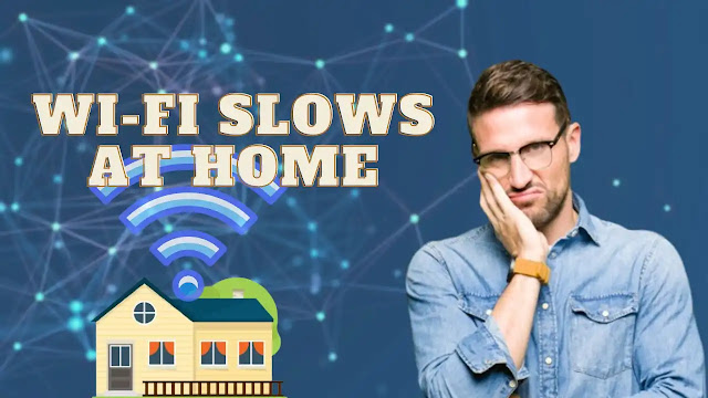 Wi-Fi slows at home