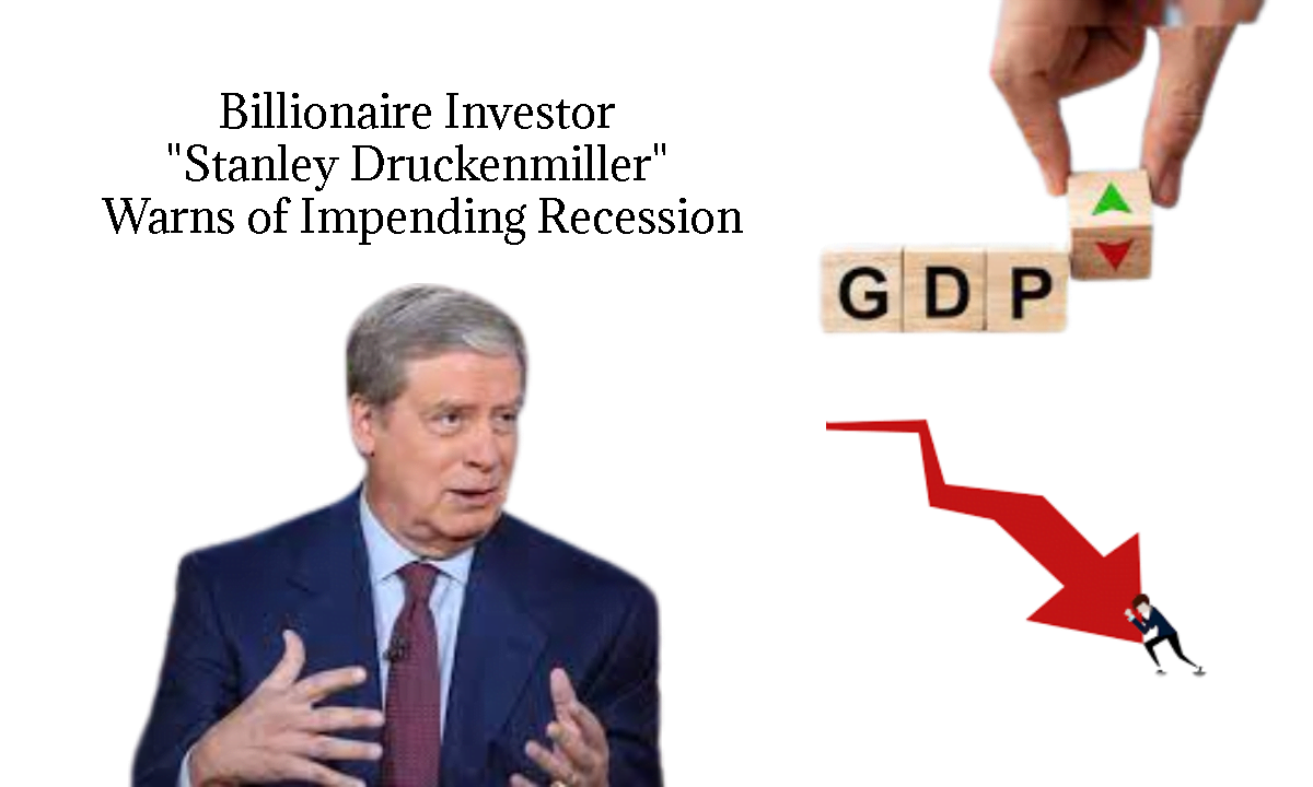 Billionaire Investor Stanley Druckenmiller Warns of Impending Recession
