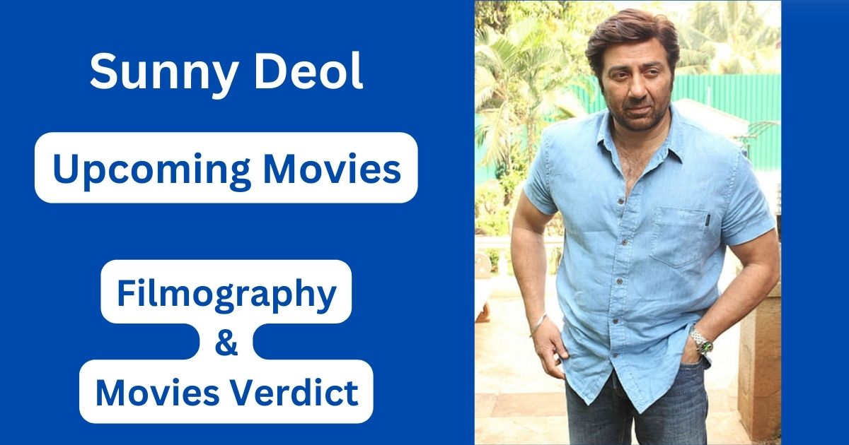 Sunny Deol Upcoming Movies, Filmography, Hit or Flop List