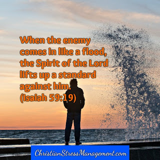 When the enemy comes in like a flood, the Spirit of the Lord lifts up a standard against him. (Isaiah 59:19)