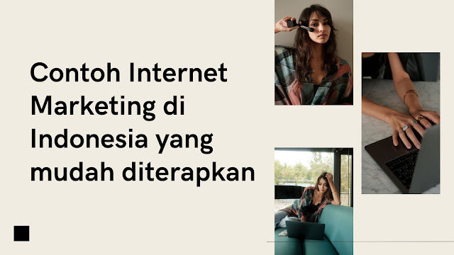 Contoh internet marketing di Indonesia yang mudah diterapkan