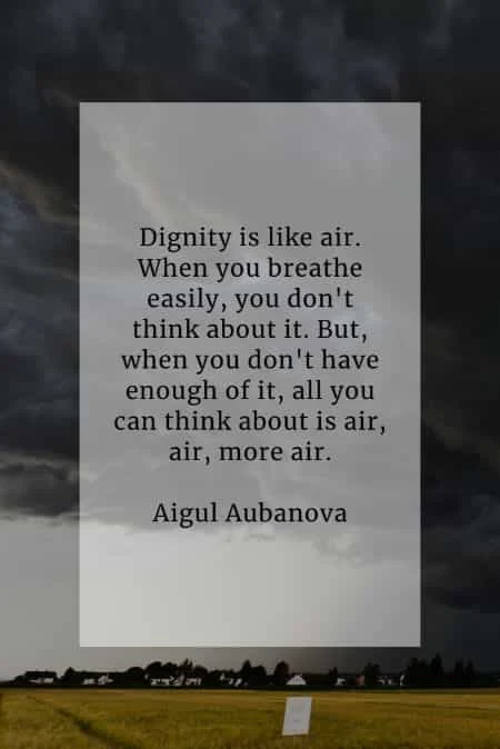 Dignity quotes that'll give you insights into the matter