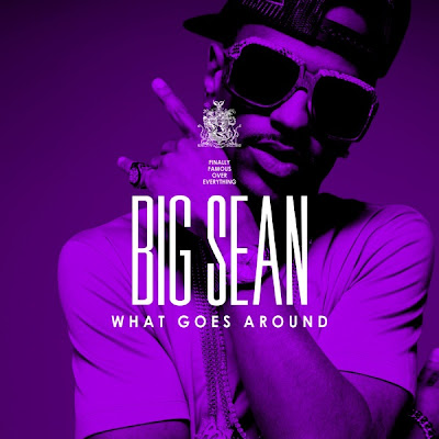 big sean what goes around lyrics. Big Sean - What Goes Around