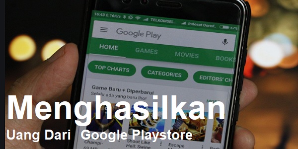 Cara menghasilkan uang dari google play store