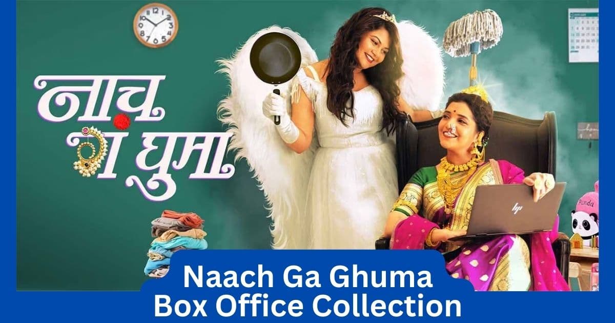 Naach Ga Ghuma Movie Box Office Collection