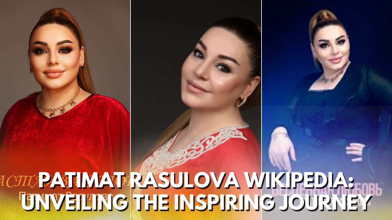 Patimat Rasulova Wikipedia: Unveiling the Inspiring Journey