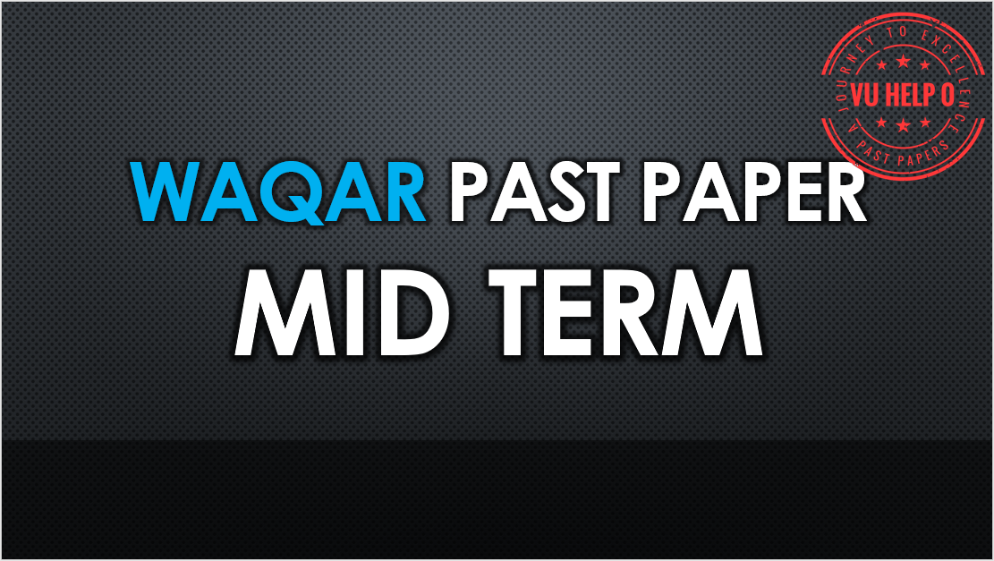 Waqar Siddhu Past Papers Mid Term