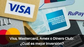 Visa, Mastercard, Amex o Diners Club: ¿Cuál es mejor Inversión?