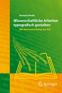 Wissenschaftliche Arbeiten typografisch gestalten: Mit Word und InDesign ans Ziel (German Edition)