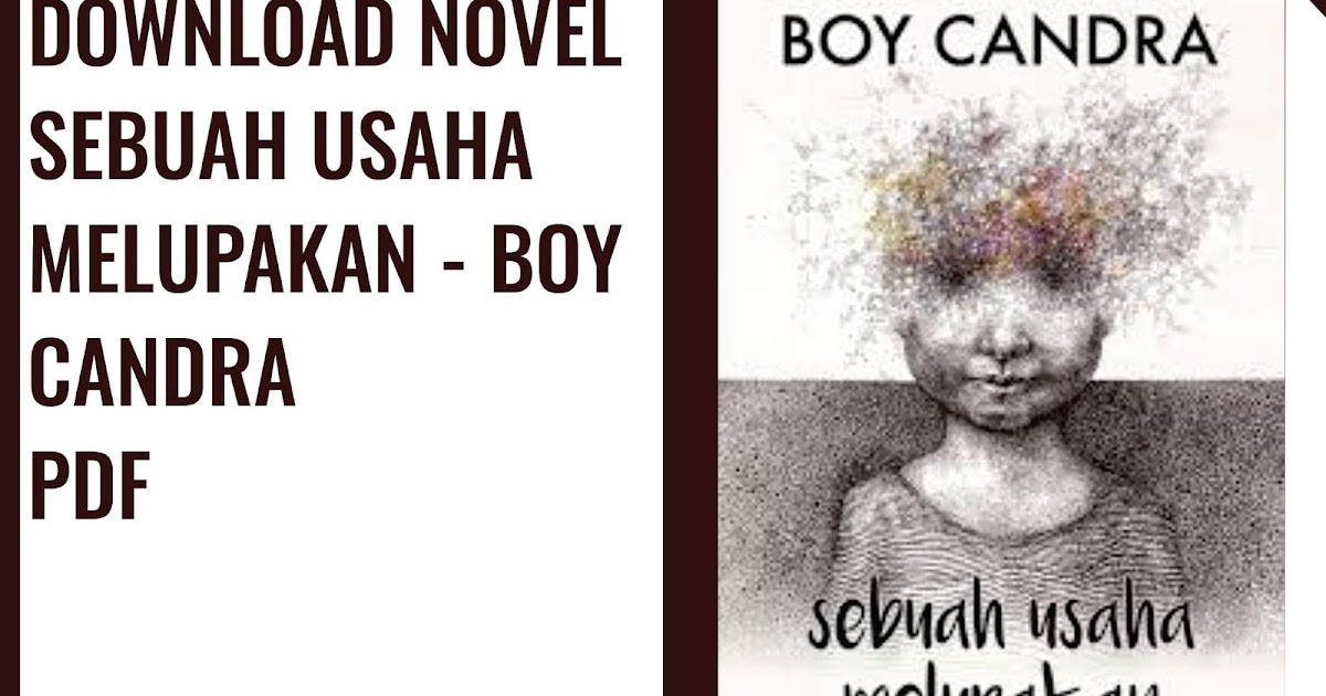 Download Ebook Gratis Boy Chandra - Sebuah Usaha Melupakan 