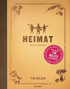 Heimat: Kochbuch. Mit über 120 Rezepten, in hochwertiger Ausstattung mit Leineneinband, Goldfolienprägung und Lesebändchen