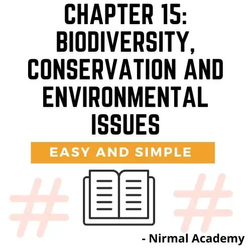 Chapter 15: Biodiversity, Conservation and Environmental Issues [ Exercise,Solutions,Notes ]