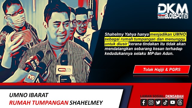 UMNO IBARAT RUMAH TUMPANGAN SHAHELMEY