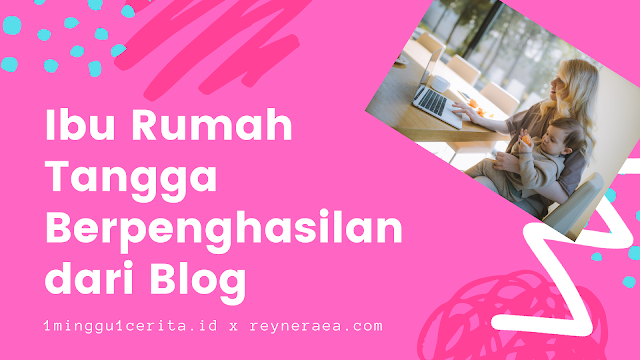 Ibu rumah tangga berpenghasilan dari blog