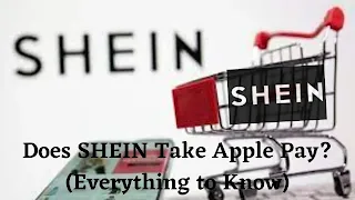 Does SHEIN Take Apple Pay?
