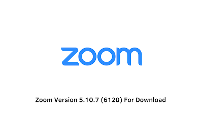 Zoom Version 5.10.7 (6120) For Windows 7 8 10 11 32 64 Bit