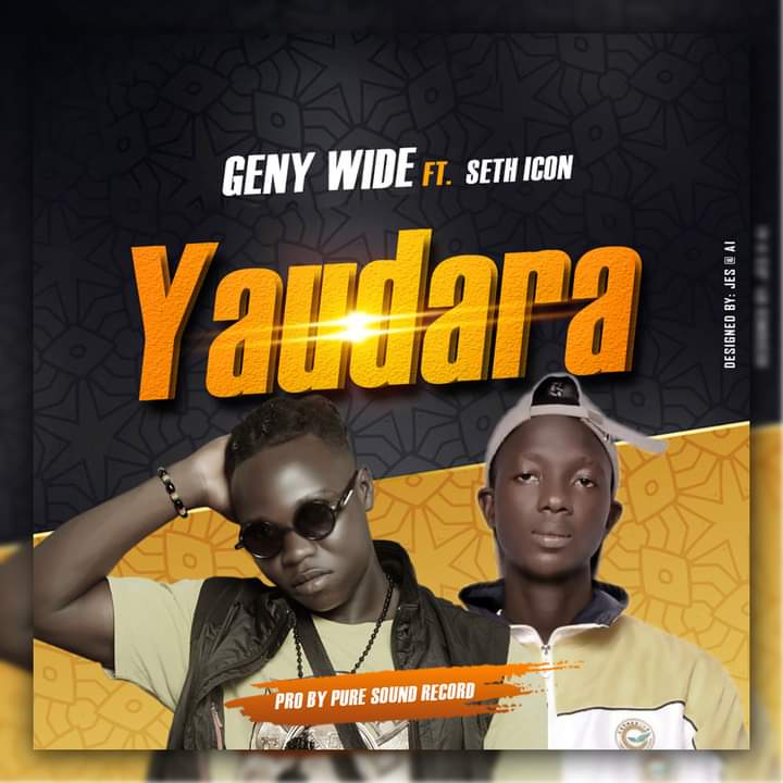 [Music] Geny Wide ft Seth Icon - Yaudara (prod. Pure sound record) #Arewapublisize