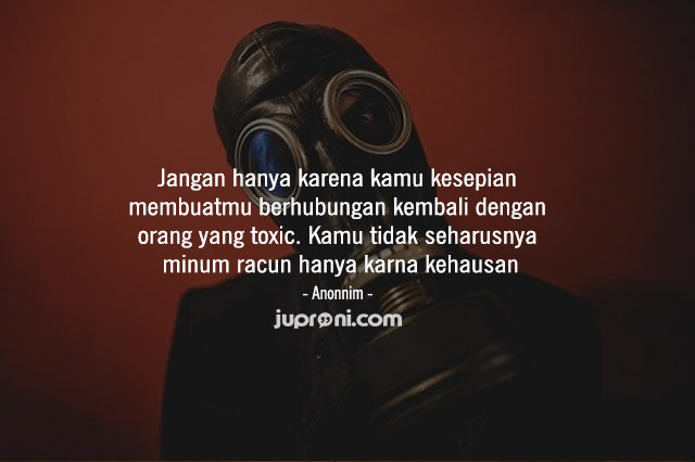 30 Quotes Kata Kata Bijak Tentang Orang Toxic People, Toxic Relationship , Toxic Circle dan Toxic Parent