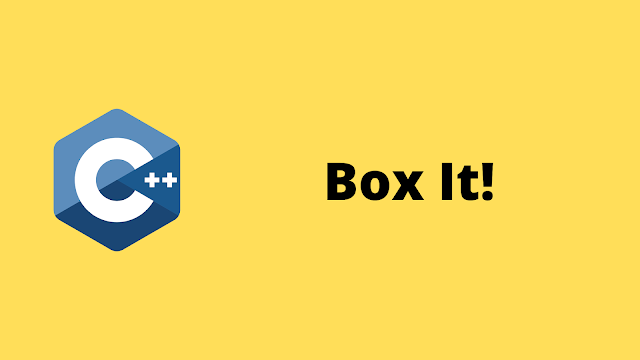 HackerRank Box It! solution in c++ programming