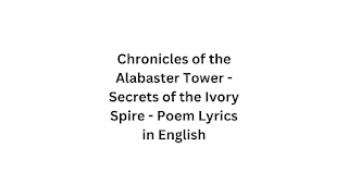 Chronicles of the Alabaster Tower - Secrets of the Ivory Spire - Poem Lyrics in English