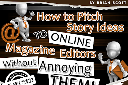 How To Pitch Storey Ideas To Online Magazine Editors Without Annoying Them Yesteryear Brian Scott