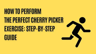 How to Perform the Perfect Cherry Picker Exercise