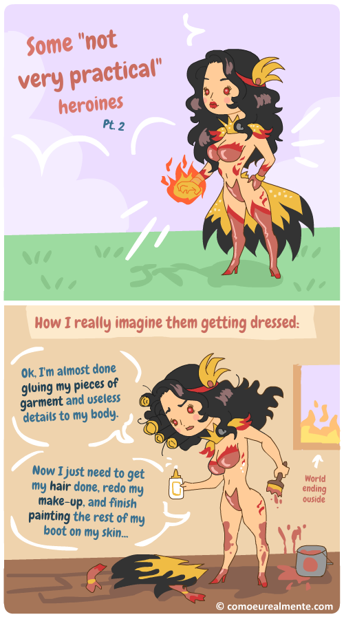 How I really imagine some unpractical heroines while getting dressed